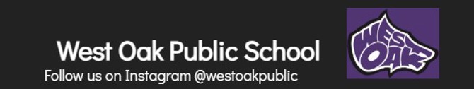 Banner with the text “West Oak Public School” and “Follow us on Instagram @westoakpublic,” alongside a purple oak leaf logo with the word “Oak”